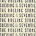 Sucking In The Seventies